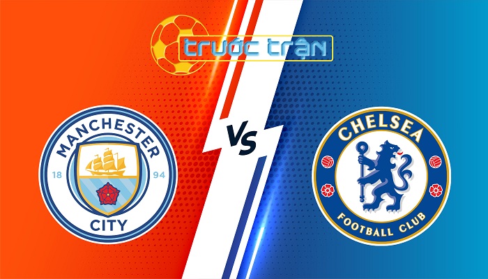Man City vs Chelsea – Soi kèo hôm nay 00h30 26/01/2024 – Ngoại Hạng Anh