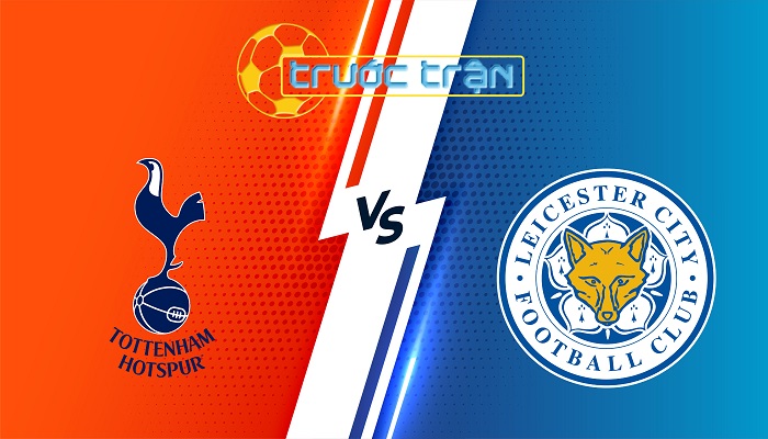 Tottenham vs Leicester City – Soi kèo hôm nay 21h00 26/01/2024 – Ngoại Hạng Anh