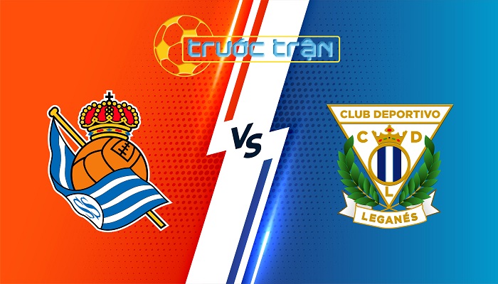 Real Sociedad vs Leganes – Soi kèo hôm nay 03h00 24/02/2025 – VĐQG Tây Ban Nha