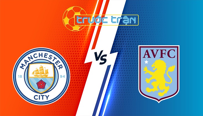 Man City vs Aston Villa – Soi kèo hôm nay 02h00 23/04/2025 – Ngoại Hạng Anh