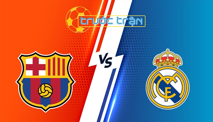 Barcelona vs Real Madrid – Soi kèo hôm nay 21h15 11/05/2025 – VĐQG Tây Ban Nha