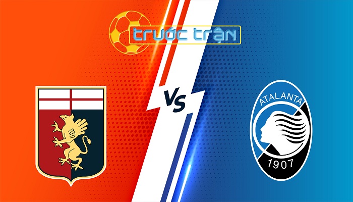 Genoa vs Atalanta – Soi kèo hôm nay 01h45 18/05/2025 – VĐQG Italia