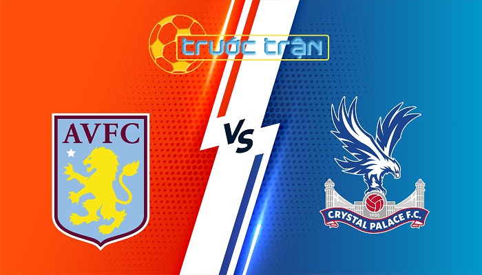 Aston Villa vs Crystal Palace – Soi kèo hôm nay 01h00 01/09/2025 – Ngoại Hạng Anh