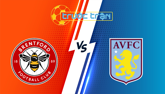 Brentford vs Aston Villa – Soi kèo hôm nay 21h00 23/08/2025 – Ngoại Hạng Anh
