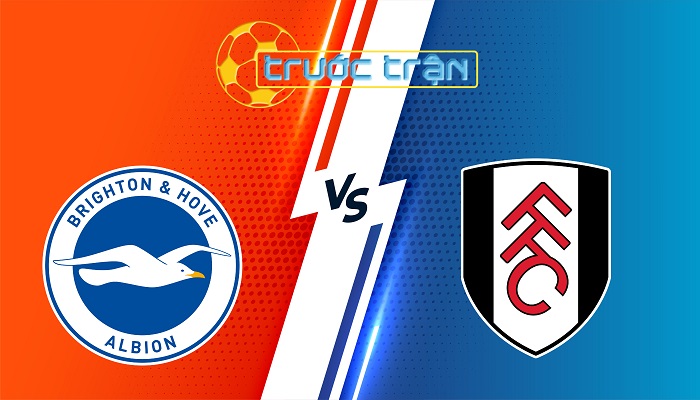 Brighton vs Fulham – Soi kèo hôm nay 21h00 16/08/2025 – Ngoại Hạng Anh