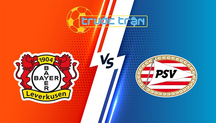 B.Leverkusen vs PSV Eindhoven – Soi kèo hôm nay 02h00 02/10/2025 – Champions League