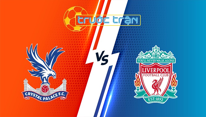 Crystal Palace vs Liverpool – Soi kèo hôm nay 21h00 27/09/2025 – Ngoại Hạng Anh