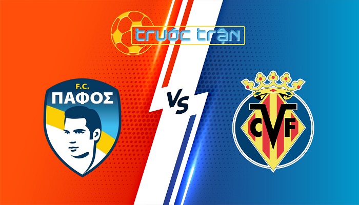 Pafos FC vs Villarreal – Soi kèo hôm nay 00h45 06/11/2025 – Champions League